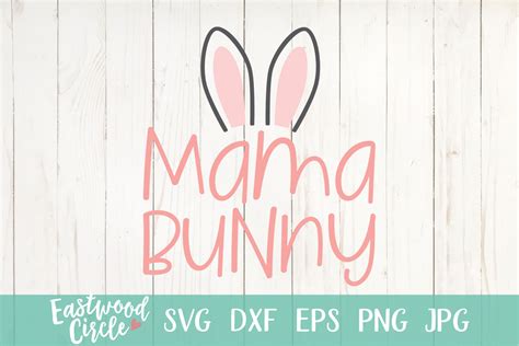 183+ Mama Bunny SVG -  Popular Easter Crafters File