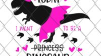 Today i want to be a princess dinosaur SVG cute dinosaur SVG pink dinosaur SVG funny